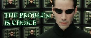 The problem is choice